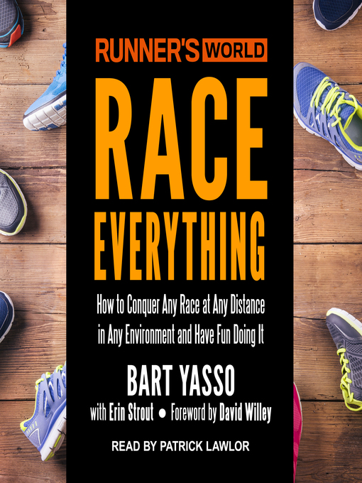 Title details for Runner's World Race Everything by Bart Yasso - Available